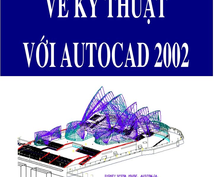 Tài liệu vẽ kỹ thuật với AutoCAD 2002 [pdf]